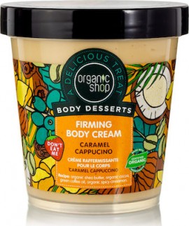 Organic Shop Body Desserts Caramel Cappuccino Firming Body Cream 450ml Συσφικτική Κρέμα Σώματος Καραμέλα Καπουτσίνο